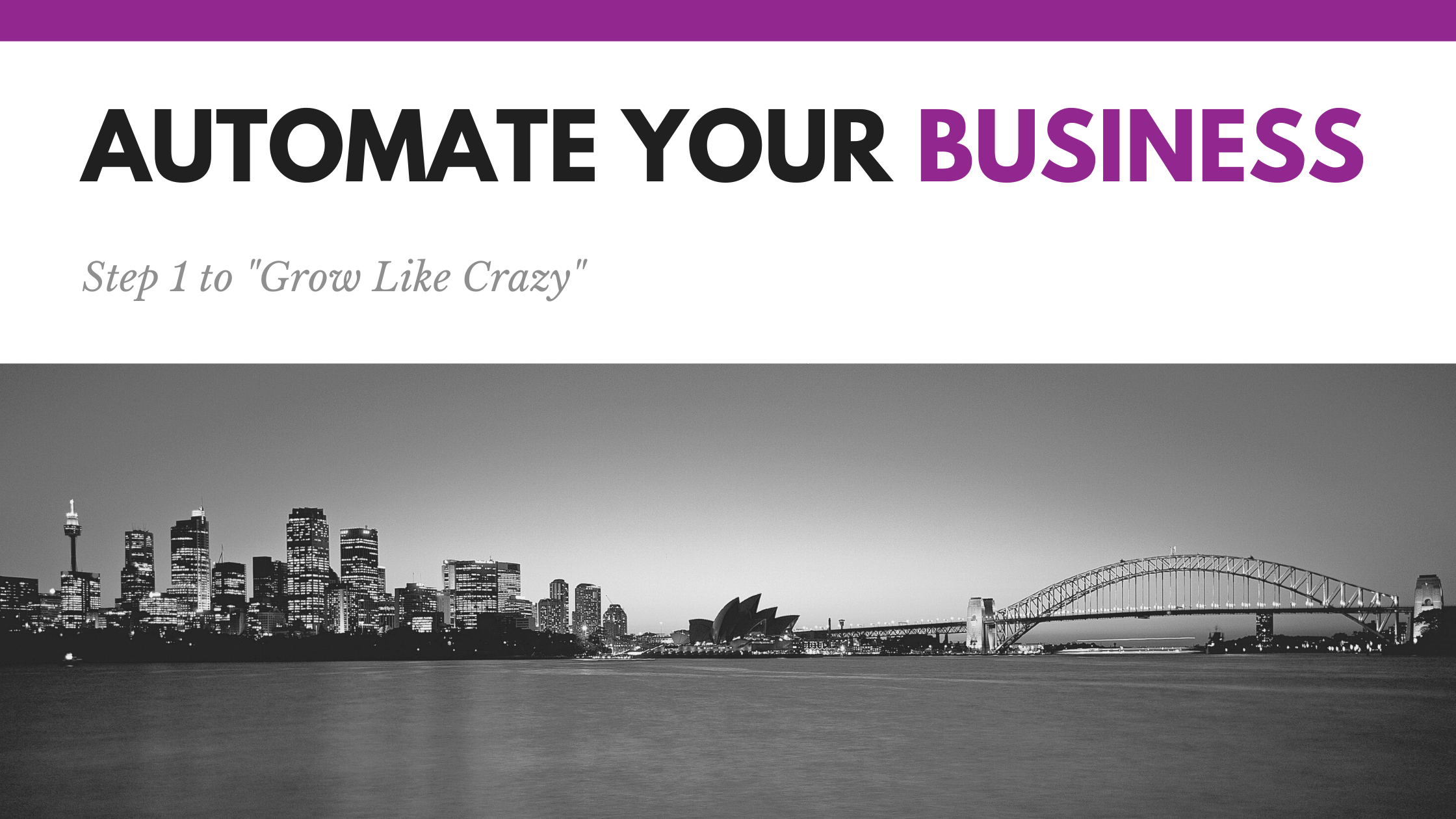 Automate your Business - Step 1 to 