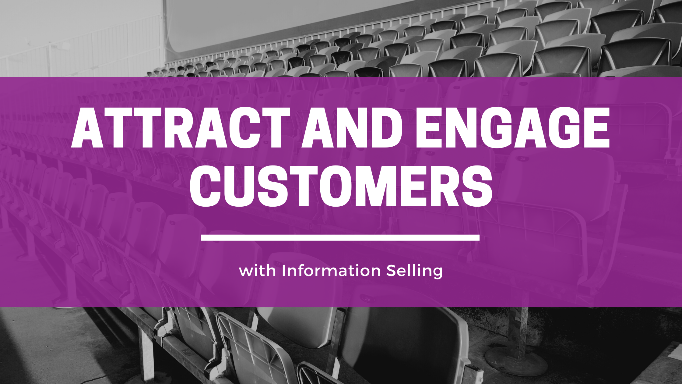 Attract and Engage Customers With Information Selling